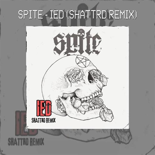 SPITE - IED (SHATTRD REMIX) OUT NOW
