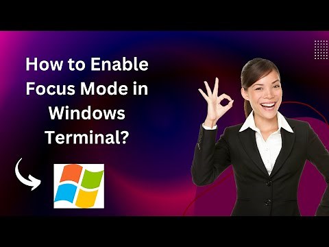 How to Enable Focus Mode in Windows Terminal?