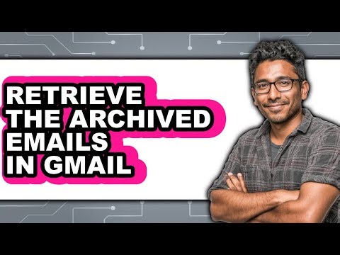 How to Retrieve the Archived Emails in Gmail - Easy Guide