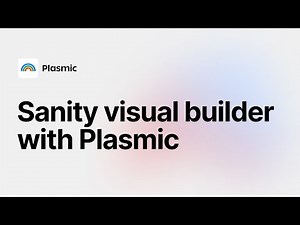 Visually building pages with Sanity content in Plasmic
