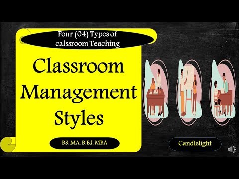 Classroom Management Styles | Four (04) Types of Classroom Management | Candlelight