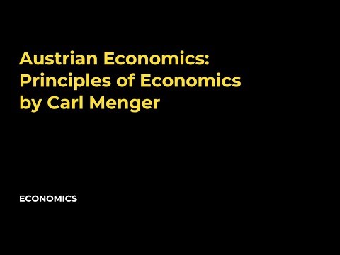 Austrian Economics: Principles of Economics by Carl Menger
