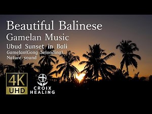 【4K Beautiful Balinese Gamelan Music】BALI ISLAND MUSIC(Gamelan) バリ ガムラン