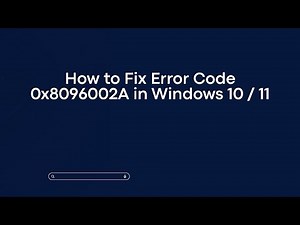 How to Fix Error Code 0x8096002A in Windows 10 / 11