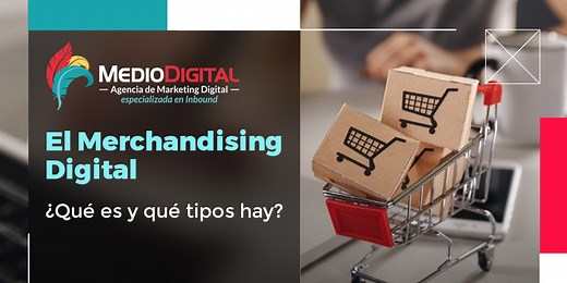 El Merchandising digital ¿Qué es y qué tipos hay?