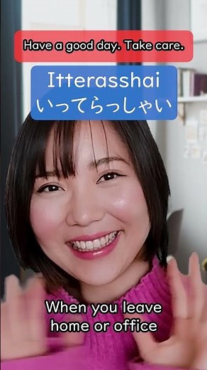Japanese Expressions! Ittekimasu, Itterasshai, Tadaima, & Okaerinasai