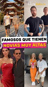 Famosos que tienen novias muy altas. | Faranduleras