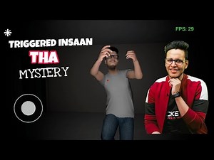 TRIGGERED INSAAN THE MISTRY || HORROR GAME