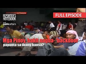 Mga Pinoy, bakit nagba- ‘backdoor’ papunta sa ibang bansa? (Full Episode) | Reporter's Notebook