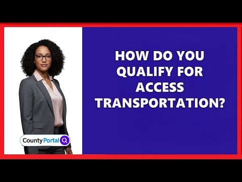 How Do You Qualify For Access Transportation?