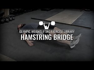 Hamstring Bridge | Olympic Weightlifting Exercise Library