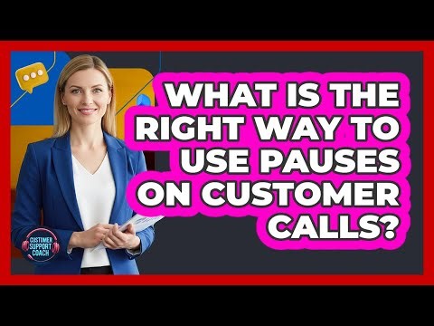 What Is The Right Way To Use Pauses On Customer Calls?
