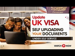 SELF UPLOADING YOUR DOCUMENTS UNDER SELF SERVICE UK VISA UPDATE ON TLV