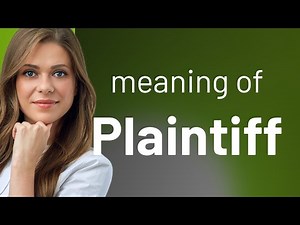 Understanding Legal Terms: Who is the Plaintiff?