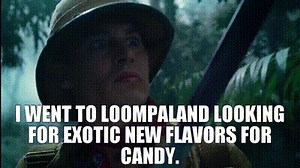 I went to Loompaland looking for exotic new flavors for candy.