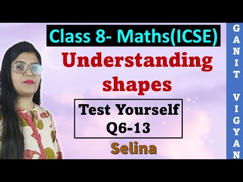 Understanding Shapes | ICSE class 8 mathematics | Ch 16 | Test Yourself | Q 6-13 | Selina