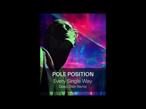 Pole Position - Every Single Way (Deep Dish Remix)