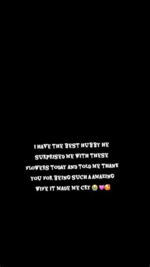 Went outside to help him bring in the grocery, and he surprised me with these, said thanks for being such a amazing wife I saw these and thought of you instantly made me cry 💓 I have the best hubby and this made my morning because I really don't feel the hottest 💗 | Dora Terry