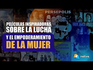 🚩 Video | Películas inspiradoras sobre la lucha y el empoderamiento de la mujer