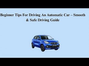 Beginner Tips For Driving An Automatic Car – Smooth & Safe Driving Guide