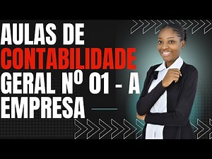 ✅AULA DE CONTABILIDADE GERAL Nº 01 - Entenda como funciona a contabilidade em uma empresa 📊