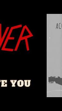 Slayer - I Hate You [simplified acoustic cover]