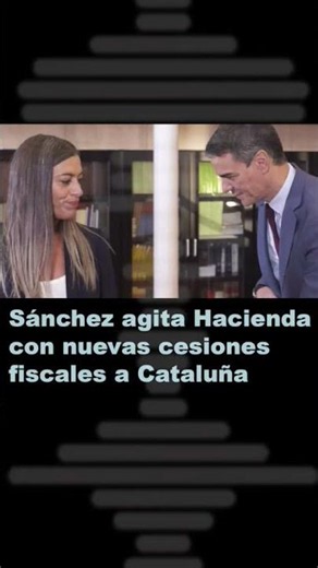 🚨 Sánchez agita Hacienda con nuevas cesiones fiscales a Cataluña #shorts