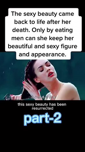 The sexy beauty came back to life after her death. Only by eating men can she keep her beautiful and sexy figure and appearance.#fyp #live #film #movie