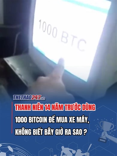 Thanh niên Việt Nam này đã mua 1000 bitcoin vào 14 năm trước, nhưng đã bán chỉ 1 năm sau đó để mua xe máy #bitcoin #SportsOnTikTok #thethao247