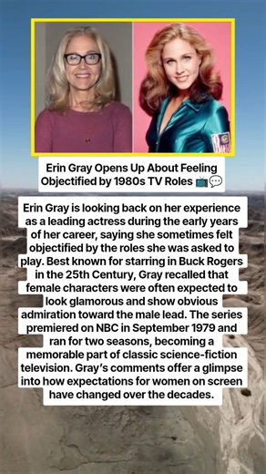 Erin Gray Opens Up About Feeling Objectified by 1980s TV Roles 📺💬