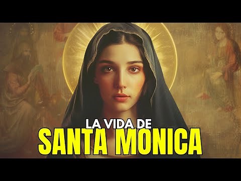 Discover the life of Santa Monica: The mother who never gave up