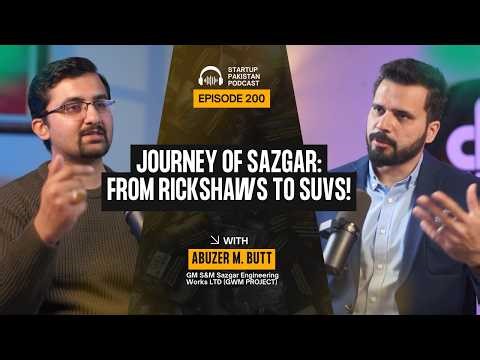 Journey of Sazgar: From Rickshaws to SUVs! | Abuzer M Butt, GM S&M Sazgar Engineering Works LTD