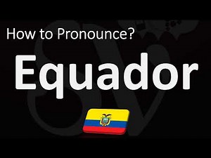 How to Pronounce Equador? (CORRECTLY)