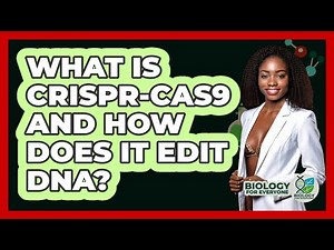 What Is CRISPR-Cas9 And How Does It Edit DNA? - Biology For Everyone