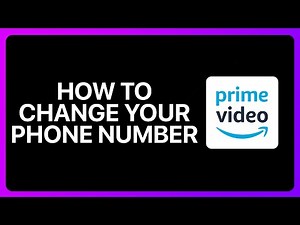 How To Change Your Phone Number On Amazon Prime Video Tutorial