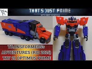 Transformers Adventures (RID 2015) TAV 21 Optimus Prime Review! "That's Just Prime!" Ep 84