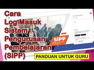 Cara Log Masuk Kali Pertama Sistem Pengurusan Pembelajaran (SiPP)
