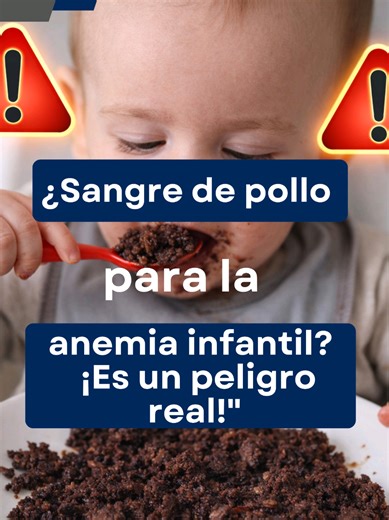 Uso de sangre de pollo en anemia infantil: Un tratamiento peligroso