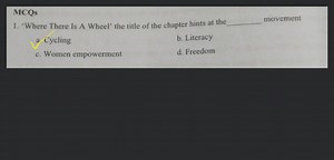 MCQs'Where There Is A Wheel' the title of the chapter hints at... | Filo