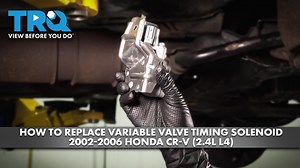 How to Replace Variable Valve Timing Solenoid 2002-2006 Honda CR-V 24L L4
