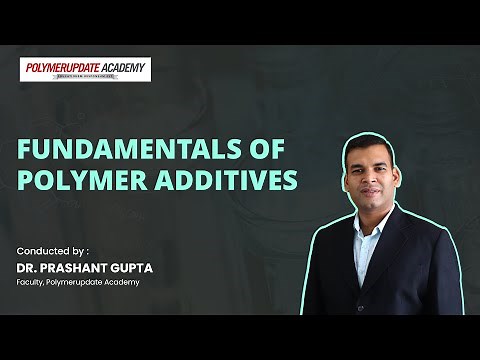 Mastering Polymer Additives: An In-Depth Introduction by Polymerupdate Academy