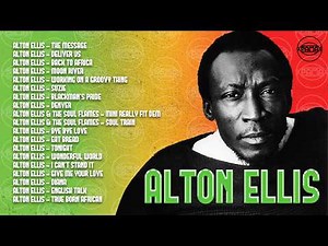 Alton Ellis - The Godfather of Rocksteady | Classic Reggae Mix