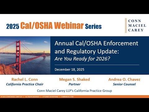 Annual Cal/OSHA Enforcement and Regulatory Update: Are you Ready for 2026?