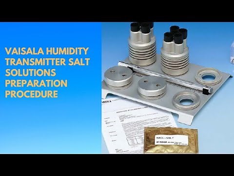 How to Prepare Salt Solution for Vaisala Humidity Transmitter | Calibration Procedures