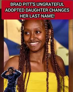 Brad Pitt's Ungrateful ADOPTED Daughter Zahara Drops The Pitt Name?