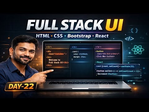 Full Stack UI Development Day 22 | HTML CSS Bootstrap React | Frontend Roadmap 2026