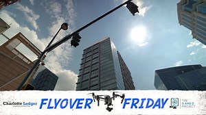 Flyover Friday: Charlotte's biggest developments up close
