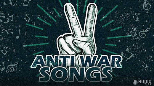 52 Best Anti-War Songs of All Time (2024 With Videos) - Audio Tips