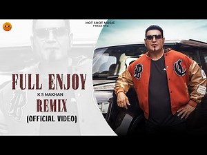 FULL ENJOY (Official video) KS MAKHAN | Punjabi songs 2024 | Punjabi Song 2024