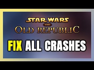FIX Star Wars: The Old Republic Crashing, Freezing, Not Launching, Stuck & Black Screen